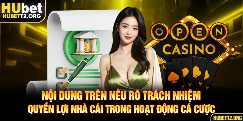 Nội dung trên nêu rõ trách nhiệm, quyền lợi nhà cái trong hoạt động cá cược