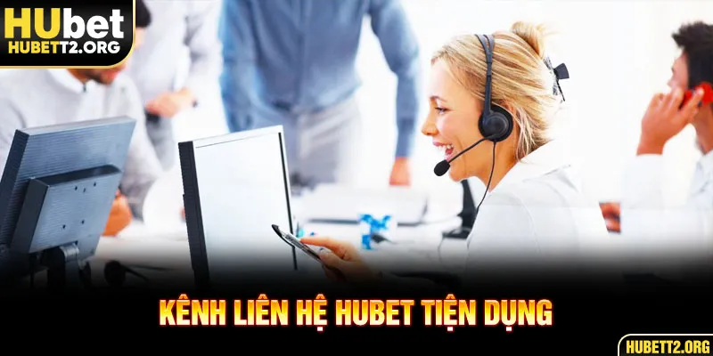 Kênh liên hệ HUBET tiện dụng