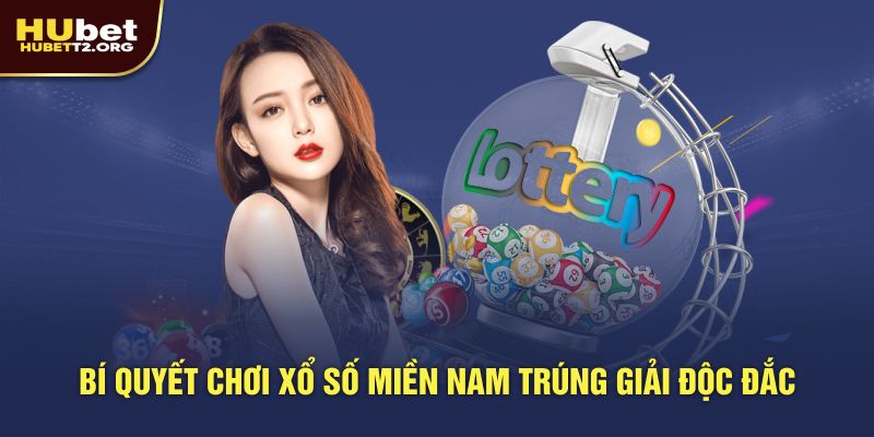 Bí quyết chơi xổ số miền Nam trúng giải độc đắc