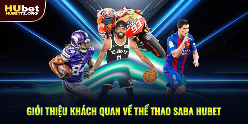 Giới thiệu khách quan về thể thao SABA HUBET