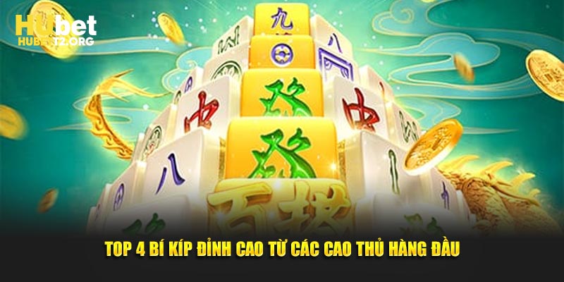 Top 4 bí kíp đỉnh cao từ các cao thủ hàng đầu