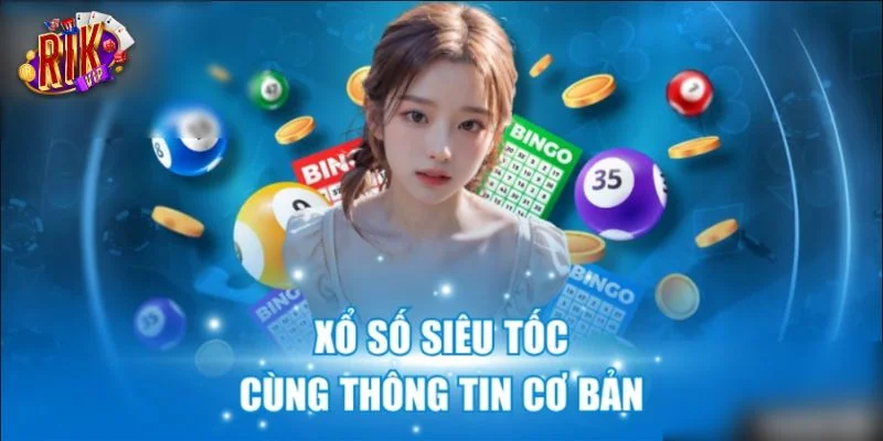 Xổ số siêu tốc là hình thức cược số mới mẻ tại RIKVIP.